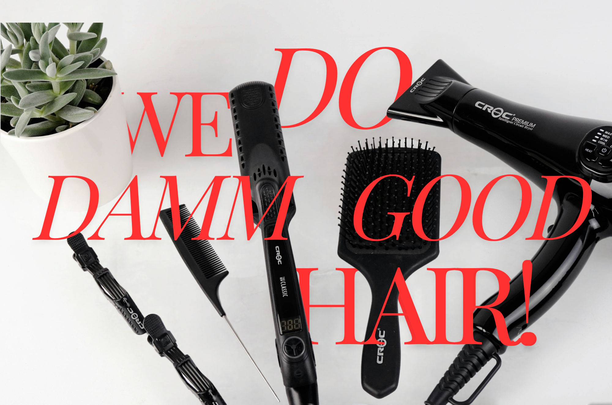 We Do Damm Good Hair!